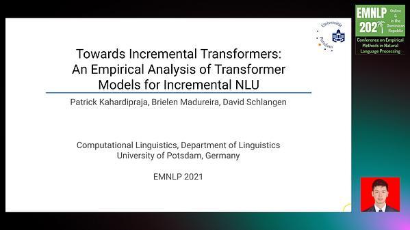 Towards Incremental Transformers: An Empirical Analysis of Transformer Models for Incremental NLU