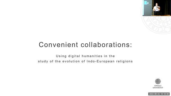 Convenient collaborations: Using digital humanities in the study of the evolution of Indo-European religions