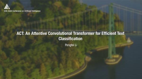 ACT: An Attentive Convolutional Transformer for Efficient Text Classification