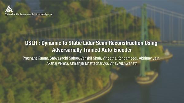 DSLR : Dynamic to Static Lidar Scan Reconstruction Using Adversarially Trained Auto Encoder