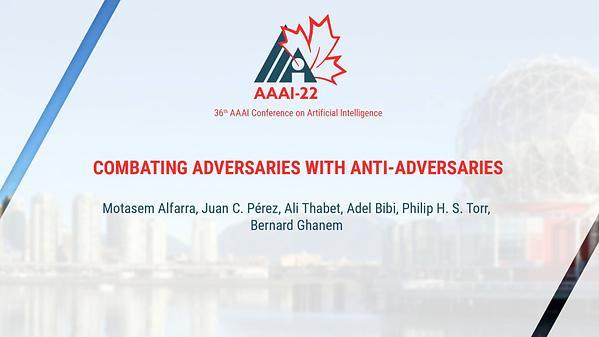 Combating Adversaries with Anti-Adversaries