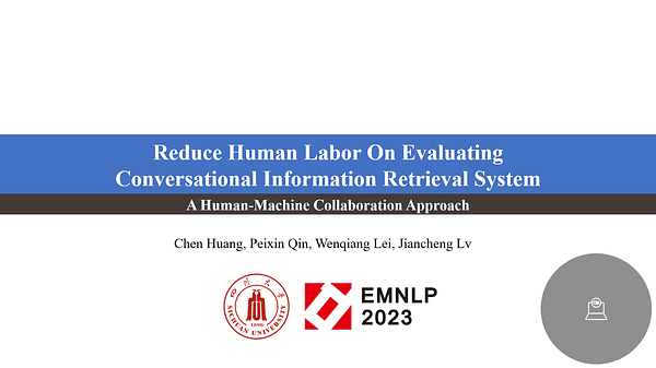 Reduce Human Labor On Evaluating Conversational Information Retrieval System: A Human-Machine Collaboration Approach | VIDEO