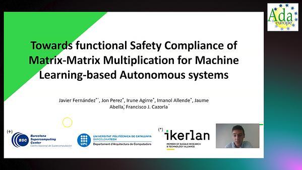 Towards functional safety compliance of matrix-matrix multiplication for machine learning-based autonomous systems.